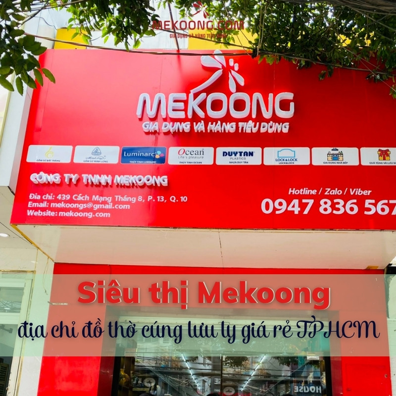 Siêu thị Mekoong - địa chỉ đồ thờ cúng lưu ly giá rẻ TPHCM