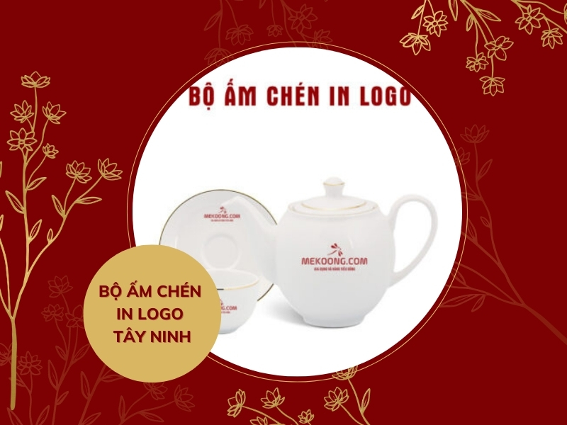 Bộ ấm chén in logo Tây Ninh