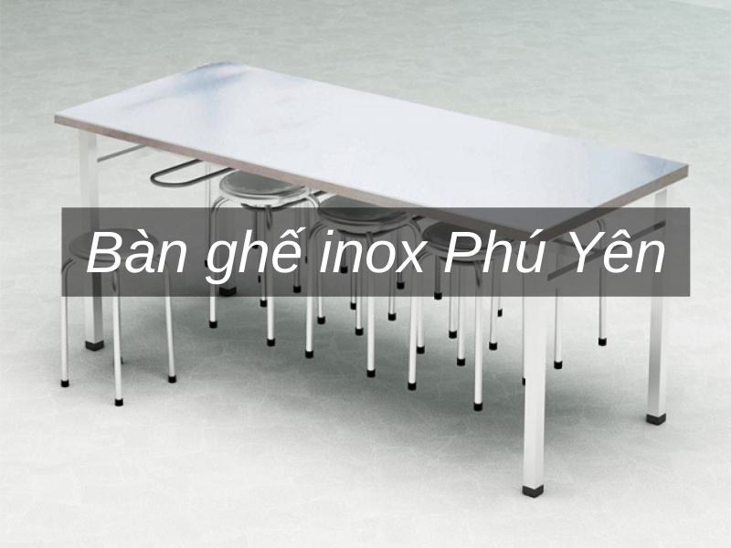 Bàn ghế inox Phú Yên