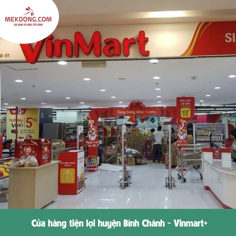 Cửa hàng tiện lợi huyện Bình Chánh - Vinmart+ 