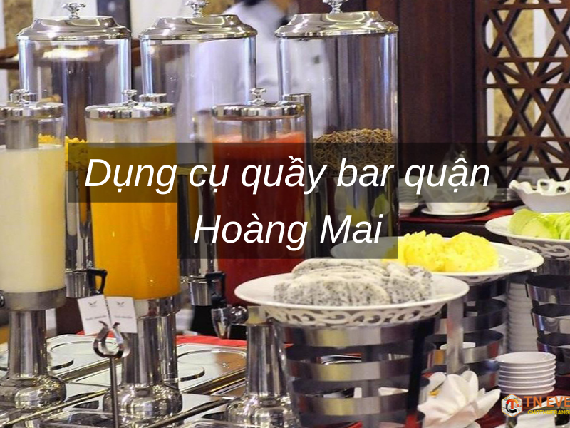 Dụng cụ quầy bar quận Hoàng Mai
