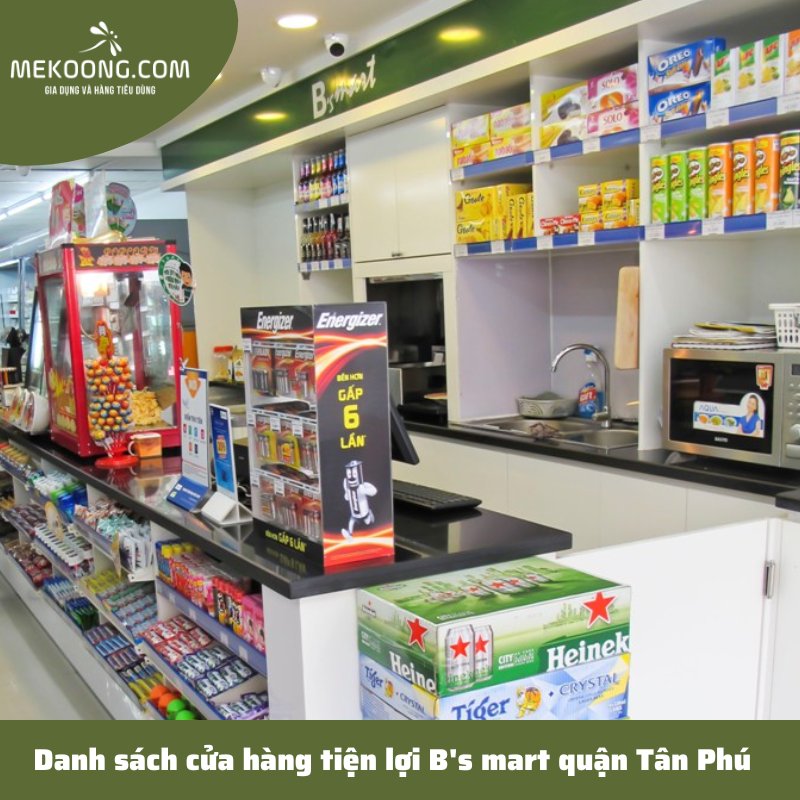 Danh sách cửa hàng tiện lợi B's mart quận Tân Phú