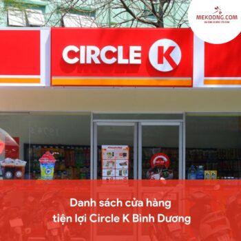 Danh sách cửa hàng tiện lợi Circle K Bình Dương