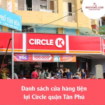 Danh sách cửa hàng tiện lợi Circle quận Tân Phú