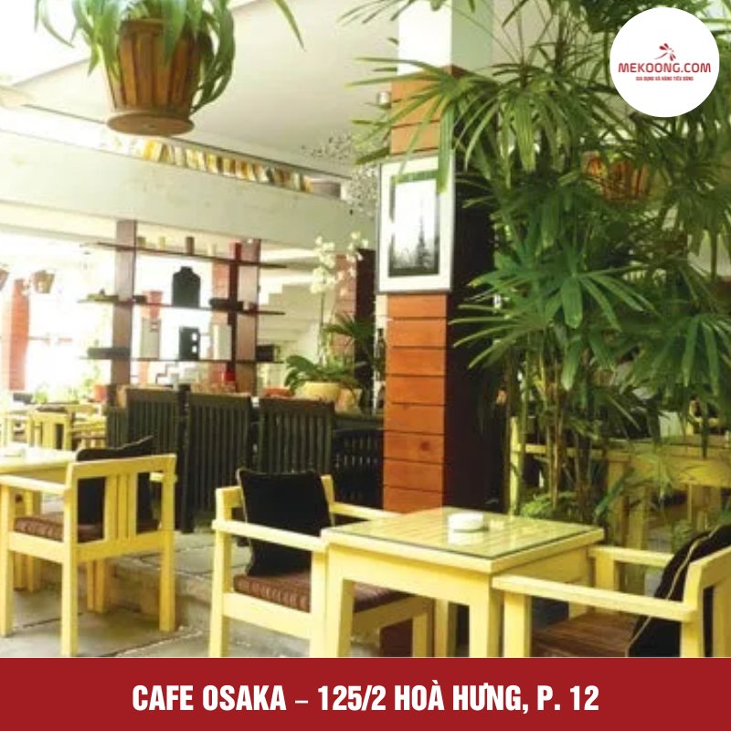 Cafe Osaka – 125/2 Hoà Hưng, P. 12, Q. 10, Tp. HCM