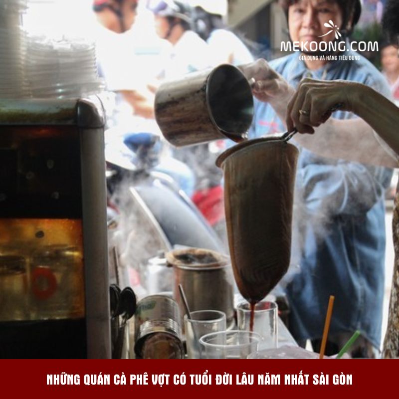 Những quán cà phê vợt có tuổi đời lâu năm nhất Sài Gòn