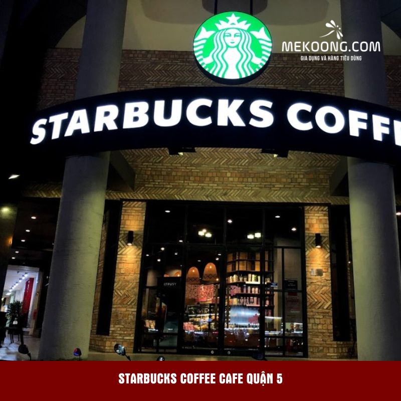 Starbucks Coffee cafe quận 5
