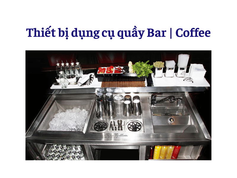 Thiết bị dụng cụ quầy Bar | Coffee